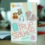 Novel Populer True Stalker Diadaptasi Jadi Series, Siapa Pemainnya?