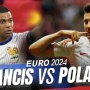 Prediksi Prancis vs Polandia di Euro 2024: Preview, Skor dan Link Live Streaming