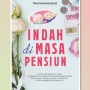 Menjalani Masa Purnabakti dengan Bahagia dalam Buku "Indah di Masa Pensiun"