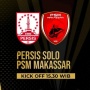 Akses Gratis Nonton Persis Solo vs PSM Makassar 22 Juli 2024 dan Link Live Streaming Piala Presiden 2024