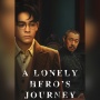 Sinopsis Drama China A Lonely Heros Journey, Kisah Patriotik yang Penuh Intrik dan Pengkhianatan