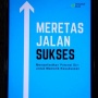 Ulasan Buku Meretas Jalan Sukses: Jangan Merasa Kalah Sebelum Bertanding