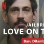 Mengupas Jailbreak: Love on the Run, Dokumenter True Crime Berbalut Romansa