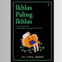 Memahami Arti Ikhlas Dalam Buku Ikhlas Paling Ikhlas Karya Umi Habibah