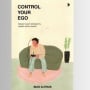 Belajar Mengontrol Emosi Melalui Buku Control Your Ego Karya Bian Altrius