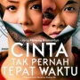 Sinopsis, Jadwal Tayang, dan Daftar Pemain Film Cinta Tak Pernah Tepat Waktu
