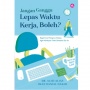 Belajar Mencegah Burnout dari Buku Jangan Ganggu Lepas Waktu Kerja, Boleh?