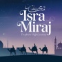 Dekatkan Diri pada Allah: Amalan Isra Miraj 2025 yang Mustajab