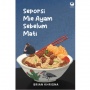Menyelami Depresi dan Harapan dalam Novel Seporsi Mie Ayam Sebelum Mati