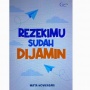 Mengurai Makna Rezeki dalam Buku Rezekimu Sudah Dijamin