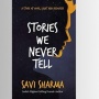 Novel Stories We Never Tell: Kisah di Balik Kehidupan Sempurna Media Sosial