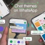 Bye Bubble Hijau! WhatsApp Kini Tambahkan Fitur Tema, Bisa Ubah Warna Chat