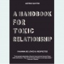 Mengenali Perilaku Toksik dalam Buku A Handbook For Toxic Relationship