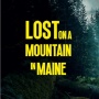 Mengulas Film Lost in a Mountain in Maine, Atmosfernya Bikin Merinding!