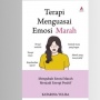 Belajar Mengelola Emosi Melalui Buku Bertajuk Terapi Menguasai Emosi Marah