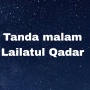 Ketahui Tanda-Tanda Alam Datangnya Malam Lailatul Qadar