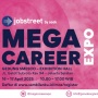 Jobstreet by SEEK presents Mega Career Expo 2025: Temukan Peluang Kariermu!