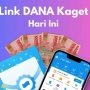 Saldo Gratis DANA Kaget 16 April 2025: Cek Link Resminya di Sini