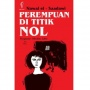 Ulasan Novel Perempuan di Titik Nol: Membongkar Dunia Patriarki bagi Wanita