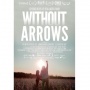 Review Film Without Arrows: Dokumenter yang Diam-Diam Menancap di Hati