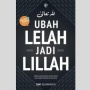 Menjalani Hidup dengan Hati Ikhlas dalam Buku Ubah Lelah Jadi Lillah