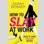 Ulasan Novel How to Slay at Work: Rahasia Kelam Bos yang Terlihat Sempurna