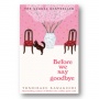 Ulasan Novel Before We Say Goodbye: Ketika Perpisahan Tak Selalu Butuh Kata