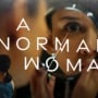 Review A Normal Woman, Saat Kecantikan Tak Mampu Bikin Hidup jadi Sempurna