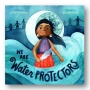 We Are Water Protectors, Buku Anak yang Menyuarakan Kelestarian Lingkungan