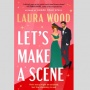 Novel Novel Let's Make A Scene: Kisah Dua Aktor yang Terjebak dalam Skenario Cinta