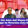 Suara Live: Anies Gantikan Gibran Jadi Wapres? Acha Septriasa Diam-diam Cerai