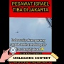 CEK FAKTA: Benarkah Pesawat Israel Tiba di Jakarta? Ini Penelusurannya