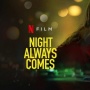 Sinopsis Film 'Night Always Comes' 2025: Thriller Kriminal Menegangkan