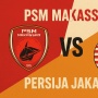 Big Match BRI Super League PSM vs Persija: Pasukan Ramang Incar Kebangkitan