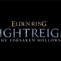 Trailer Gameplay Beredar, Elden Ring Nightreign Kedatangan DLC The Forsaken Hollows