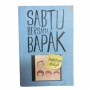Sabtu Bersama Bapak: Novel yang Menggugah dan Penuh Perenungan