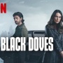 Resmi Diproduksi, Netflix Umumkan Jajaran Pemain Baru Black Doves Season 2