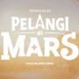 Siap Jadi Pilihan Keluarga, Film Pelangi di Mars Tayang di Bioskop Lebaran 2026