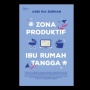 Ulasan Buku Zona Produktif Ibu Rumah Tangga: Berdaya Meski di Rumah Saja