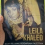 Perempuan, Perlawanan, dan Palestina: Memahami Leila Khaled Lewat Biografi Karya Sarah Irving