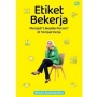 Review Buku Etiket Bekerja: Upaya Meningkatkan Kualitas Diri