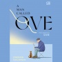 Novel A Man Called Ove: Pelajaran Hidup dari Pria Tua yang Ingin Mati