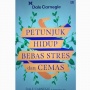 Buku Petunjuk Hidup Bebas Stres dan Cemas: Sebuah Upaya Menghalau Kecemasan