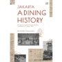 Jakarta dalam Sepiring Cerita Kuliner di Buku 'Jakarta A Dining History'