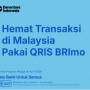 Belanja di Malaysia Pakai QRIS BRImo, Langsung Dapat Cashback!