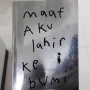 Maaf Aku Lahir ke Bumi: Refleksi tentang Luka yang Tidak Pernah Bersuara
