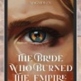 The Bride Who Burned The Empire: Kisah Pemberontakan Seorang Putri