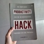 Productivity Hack: 80 Inspirasi untuk Mendongkrak Produktivitas Pribadi