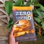Maju Dengan Berani atau Tidak Sama Sekali! Meminang Asa di Zero to Hero
