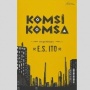 Novel Komsi Komsa, Melihat Sisi Lain Sejarah Lewat Pengembara Lintas Negara